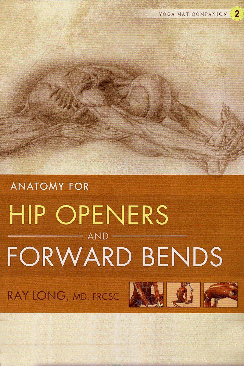 Anatomy for Hip Openers and Forward Bends - Ray Lo-ספרים באנגלית-יוגה סטור