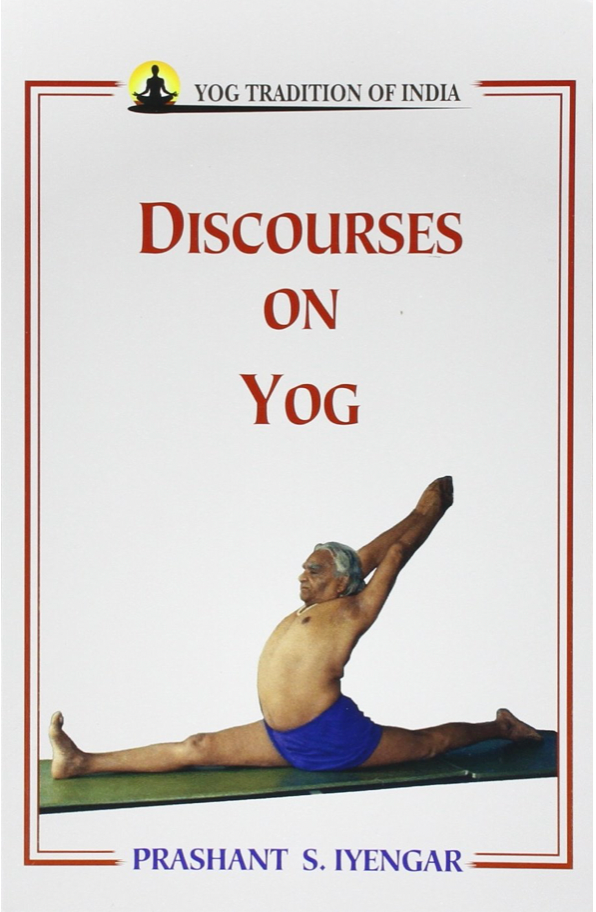 Discourses on Yoga - Prashant Iyengar